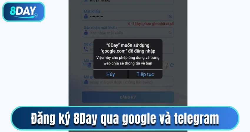 Đăng ký 8Day an toàn và tiện lợi qua google và telegram